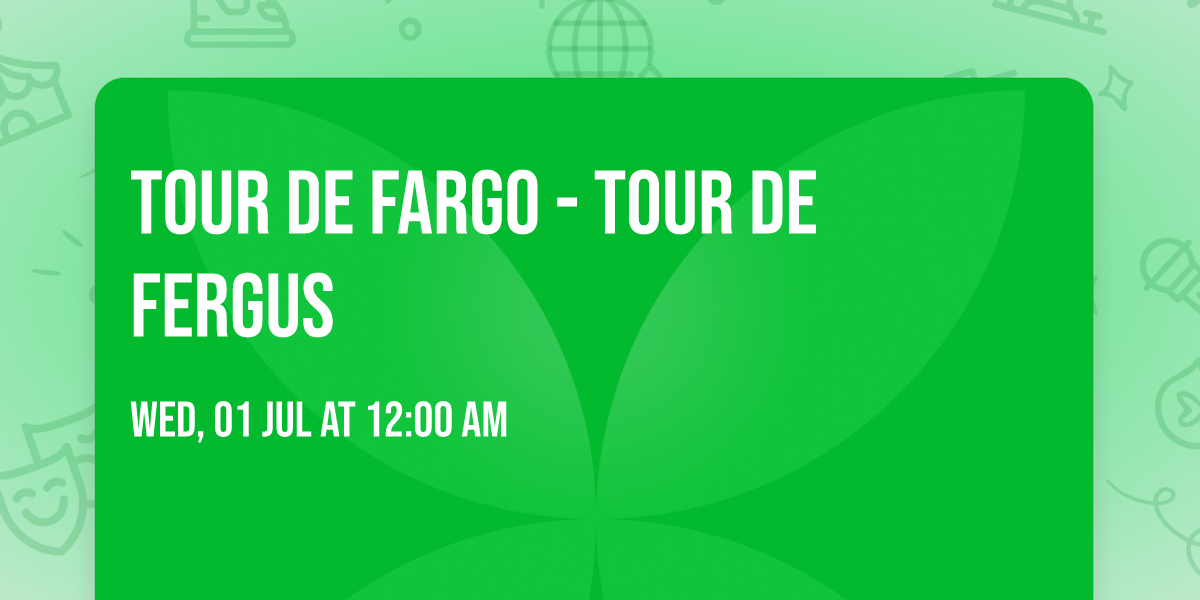 Tour de Fargo - Tour de Fergus