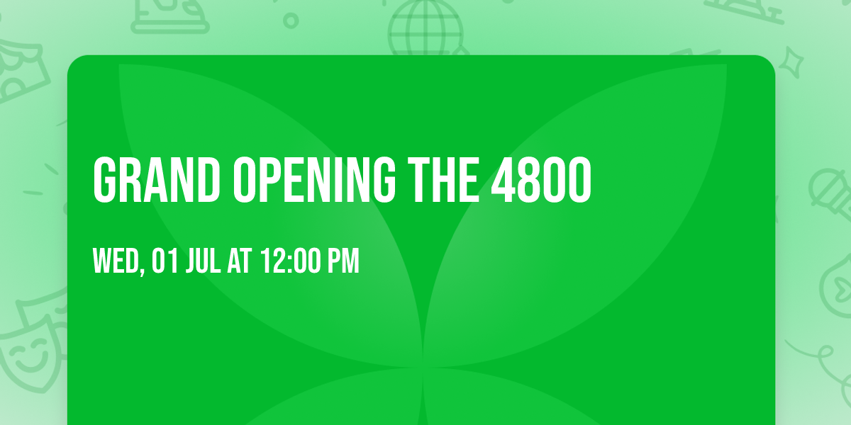 Grand Opening The 4800