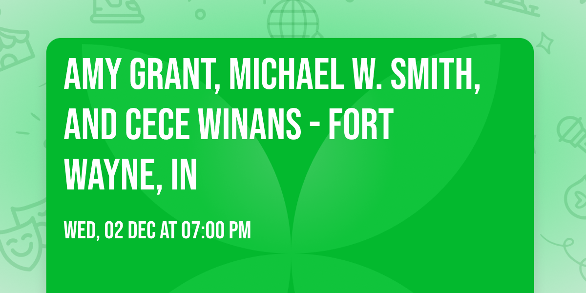 Amy Grant, Michael W. Smith, and CeCe Winans - Fort Wayne, IN