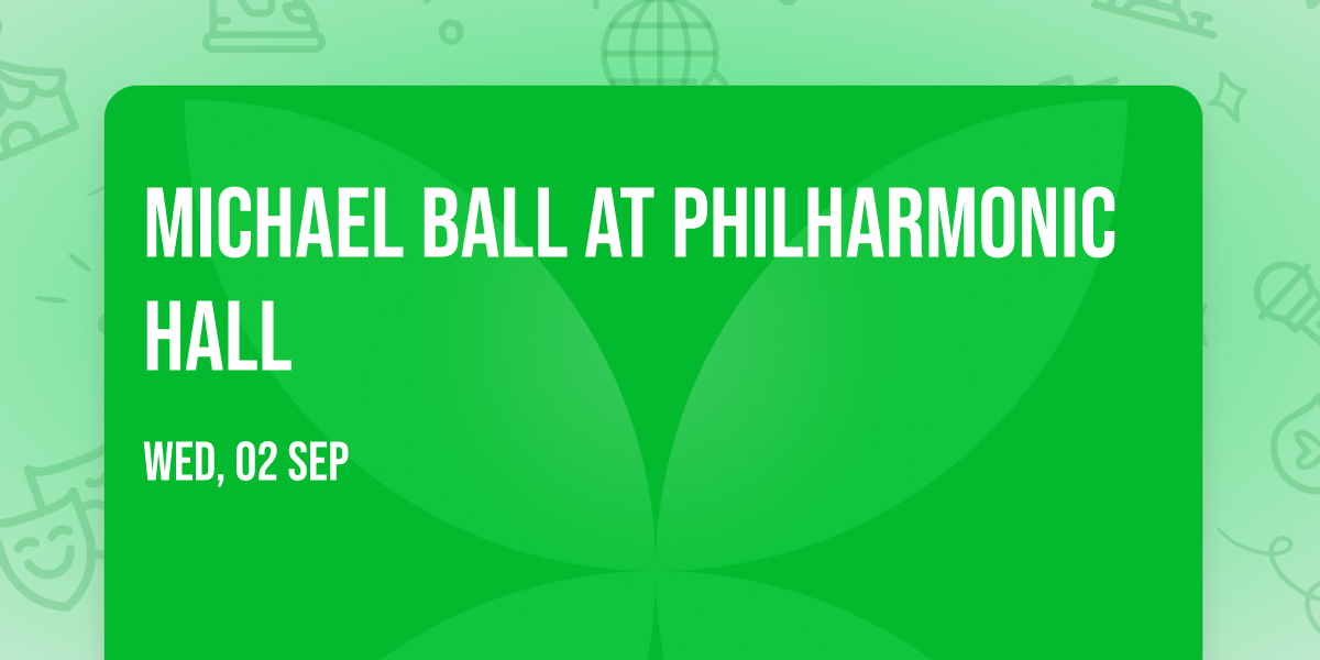 Michael Ball at Philharmonic Hall