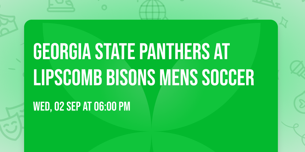 Georgia State Panthers at Lipscomb Bisons Mens Soccer