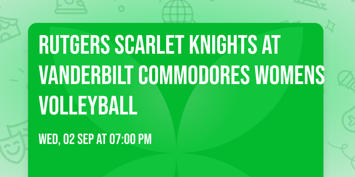 Rutgers Scarlet Knights at Vanderbilt Commodores Womens Volleyball