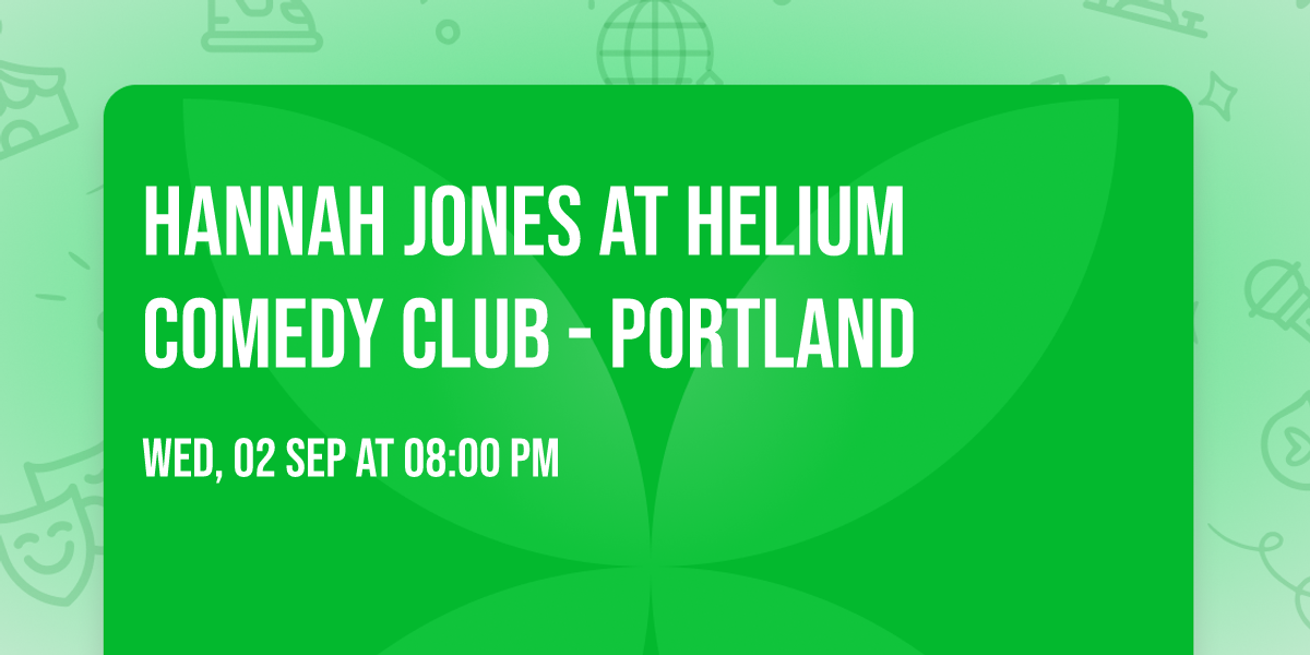 Hannah Jones at Helium Comedy Club - Portland