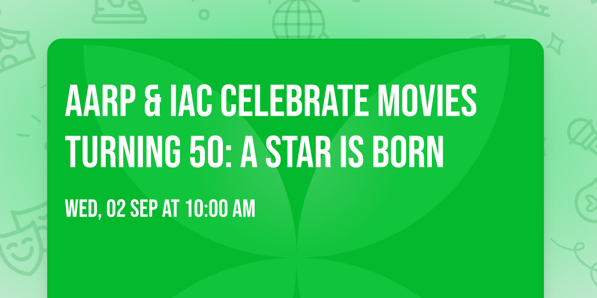 AARP & IAC Celebrate Movies Turning 50: A Star is Born