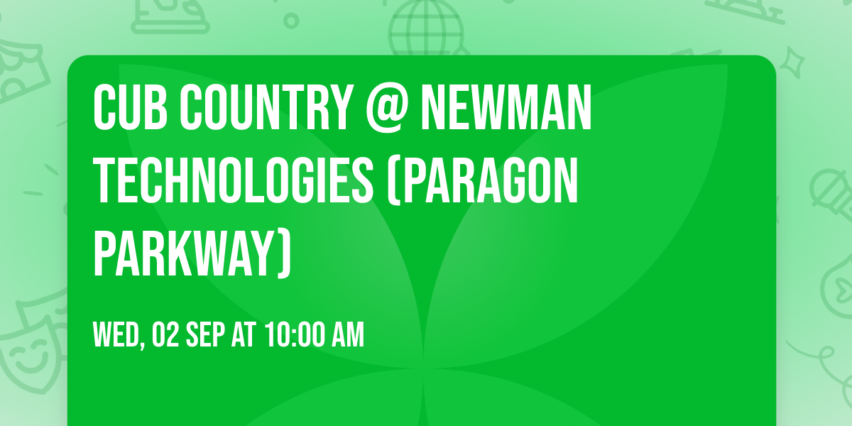 Cub Country @ Newman Technologies (Paragon Parkway)