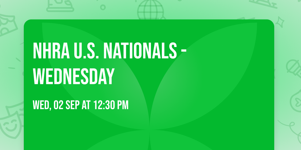 NHRA U.S. Nationals - Wednesday