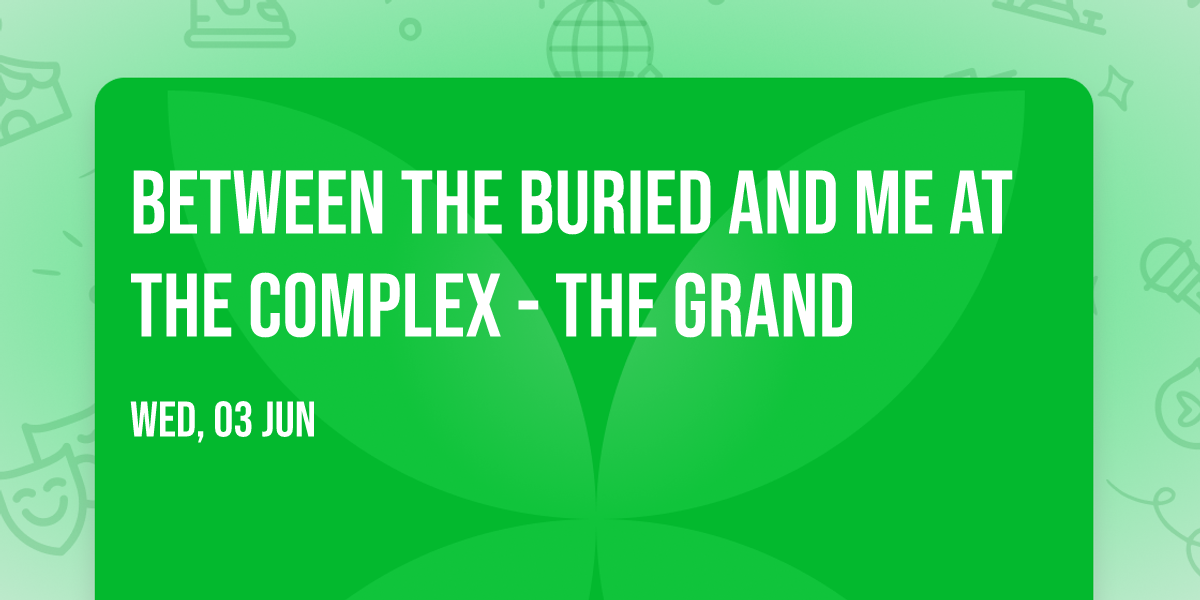 Between the Buried and Me at The Complex - The Grand