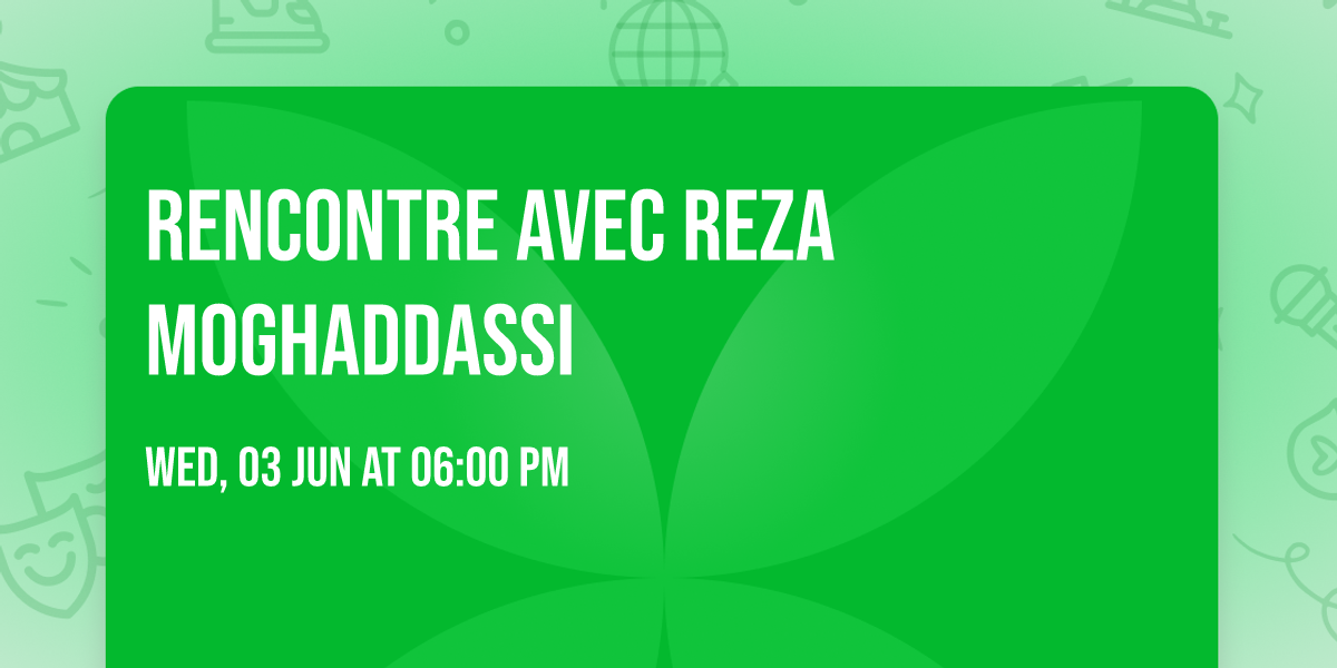 Rencontre avec Reza Moghaddassi
