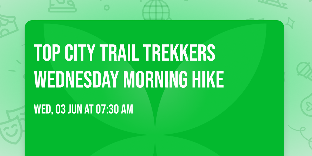 Top City Trail Trekkers Wednesday morning hike 