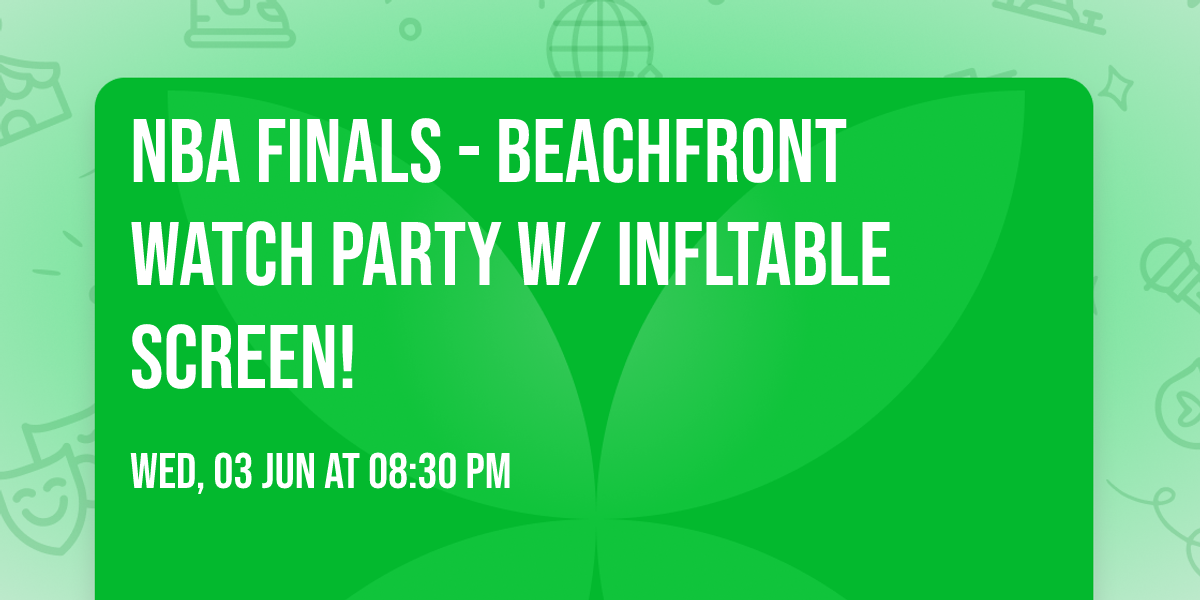NBA Finals - Beachfront Watch Party w\/ Infltable Screen! 