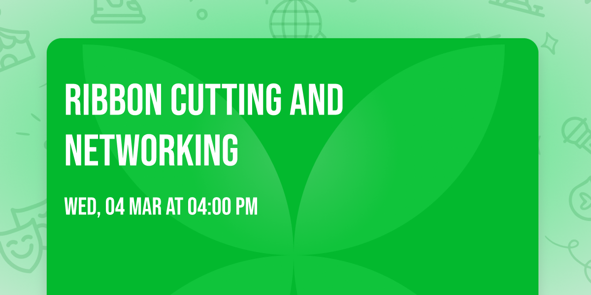 Ribbon cutting and Networking