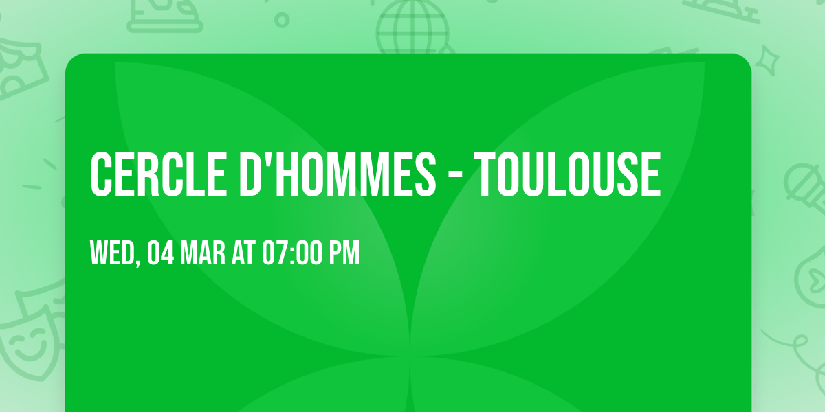 Cercle d'Hommes - Toulouse