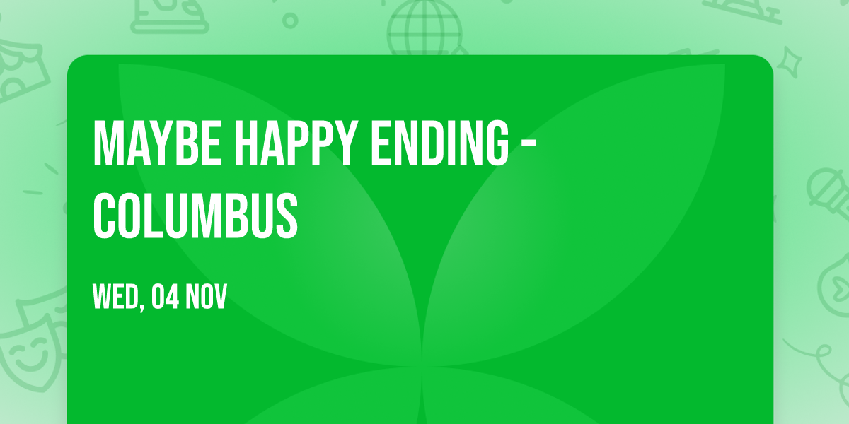 Maybe Happy Ending - Columbus