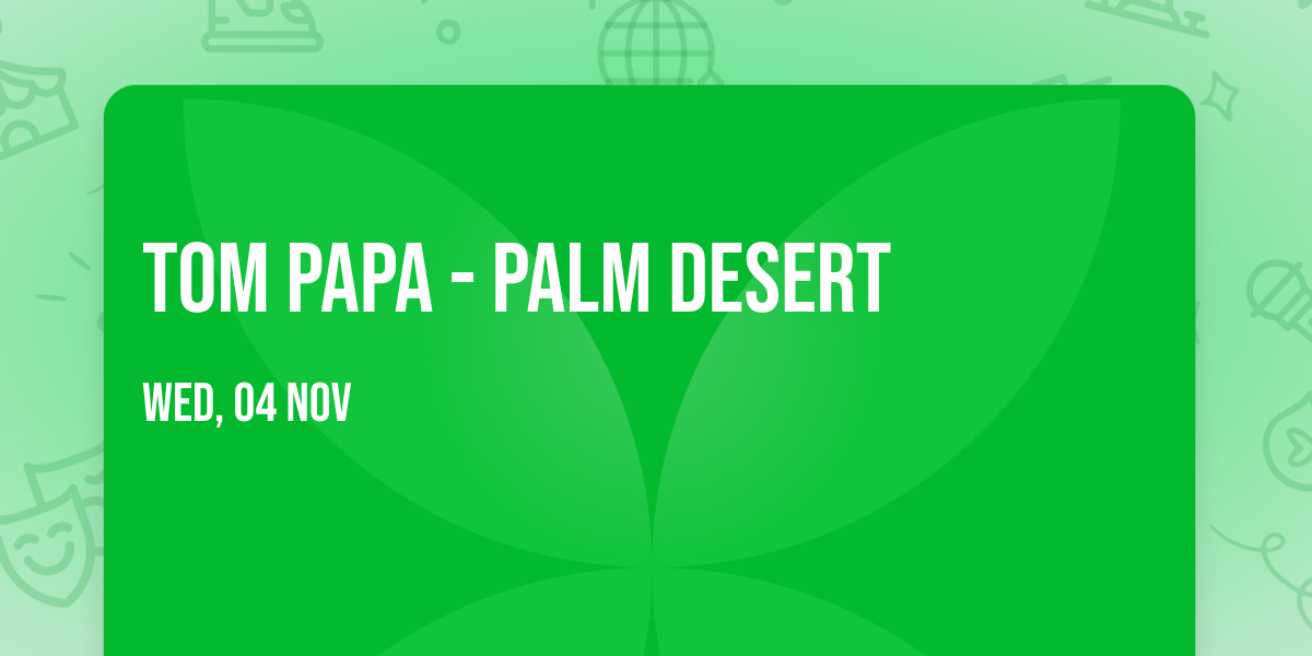 Tom Papa - Palm Desert