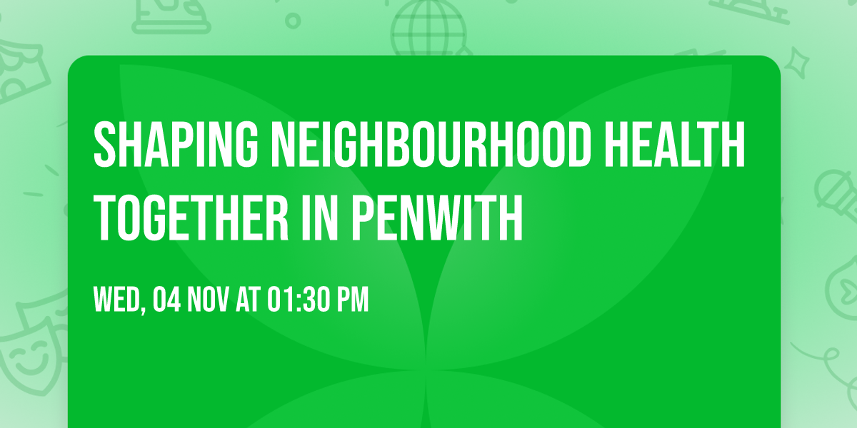 Shaping neighbourhood health together in Penwith