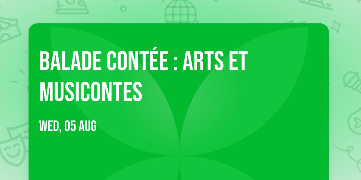 Balade cont\u00e9e : Arts et Musicontes