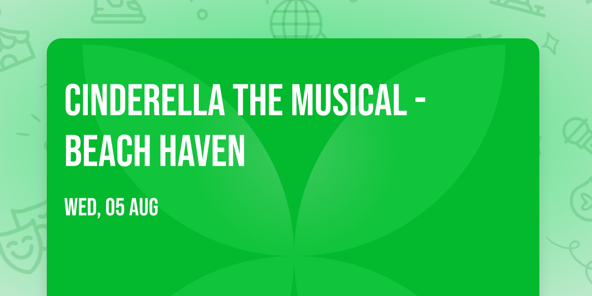 Cinderella the Musical - Beach Haven