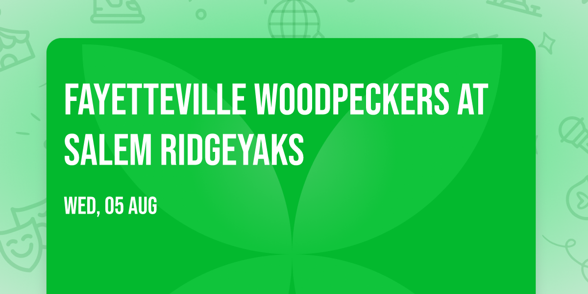 Fayetteville Woodpeckers at Salem RidgeYaks