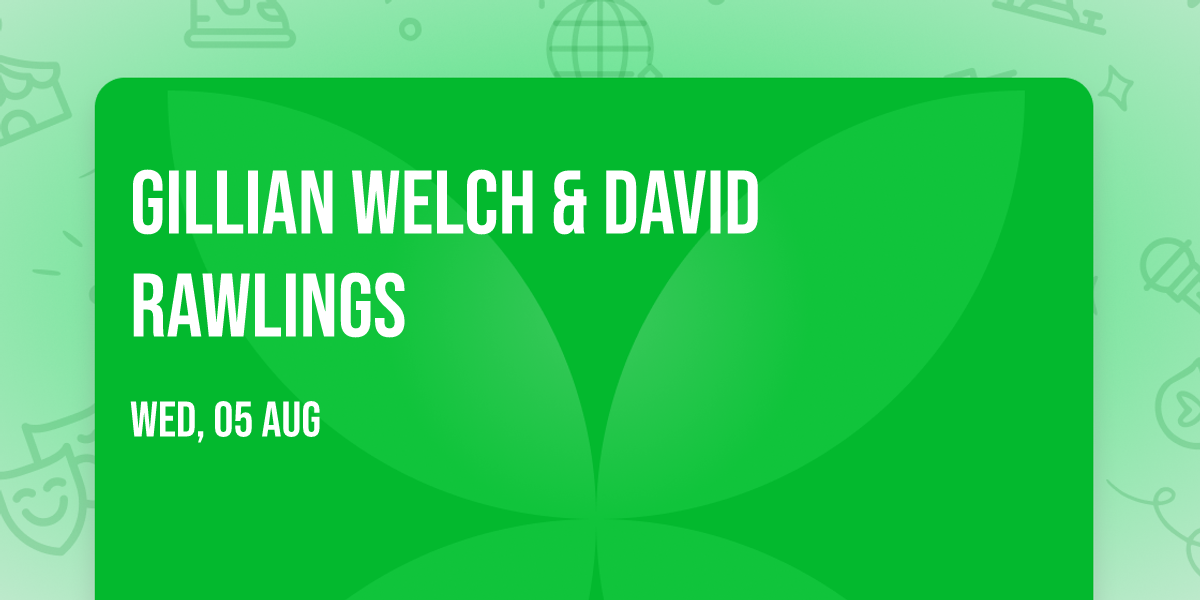 Gillian Welch & David Rawlings