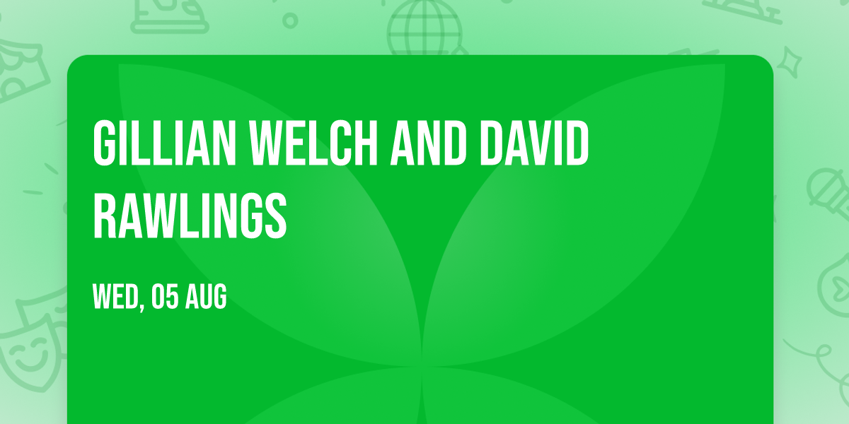 Gillian Welch and David Rawlings