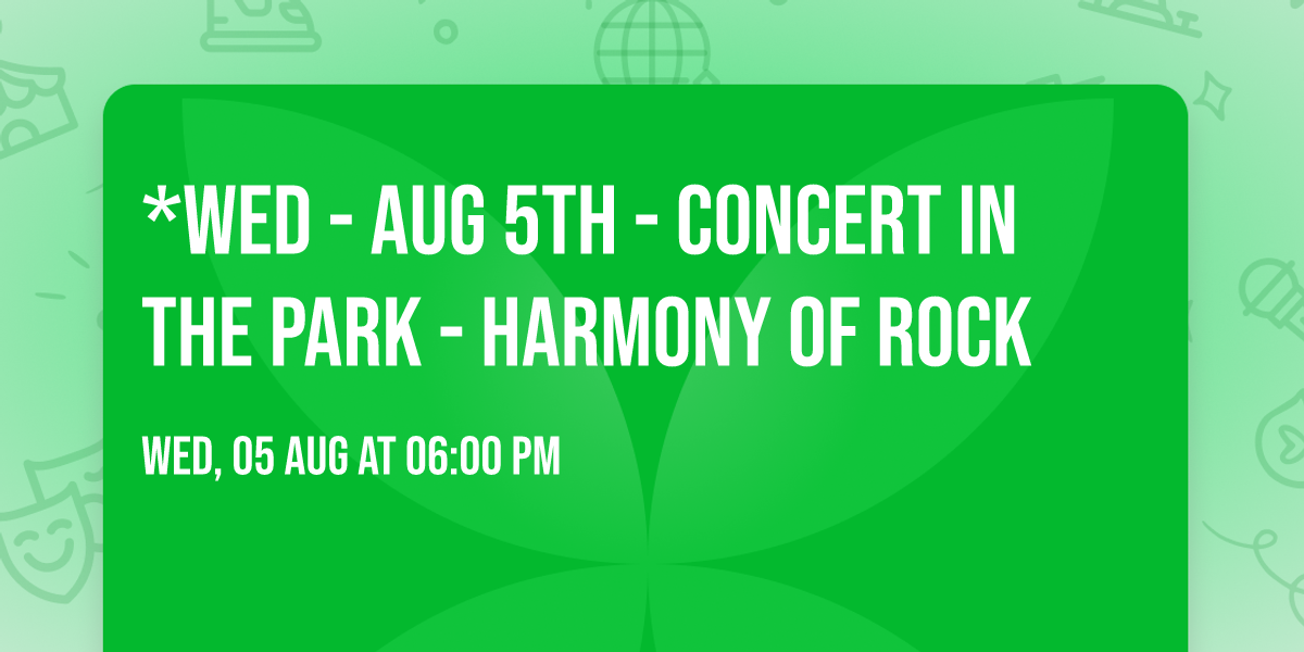 *Wed - Aug 5th - Concert in the Park - Harmony of Rock