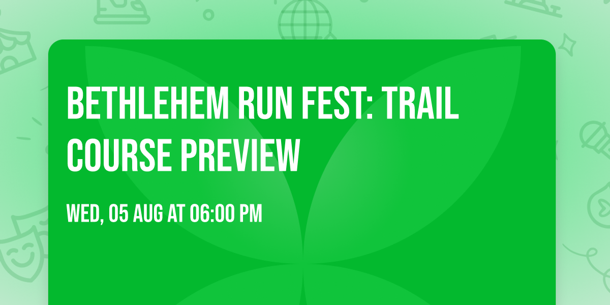 Bethlehem Run Fest: Trail Course Preview