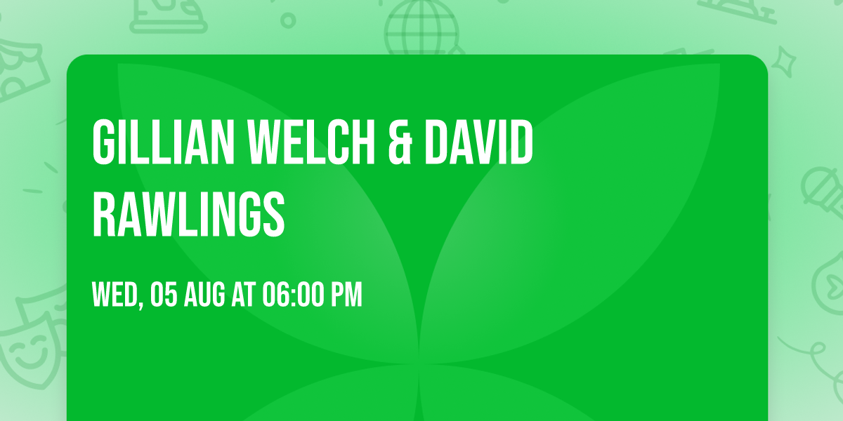 Gillian Welch & David Rawlings