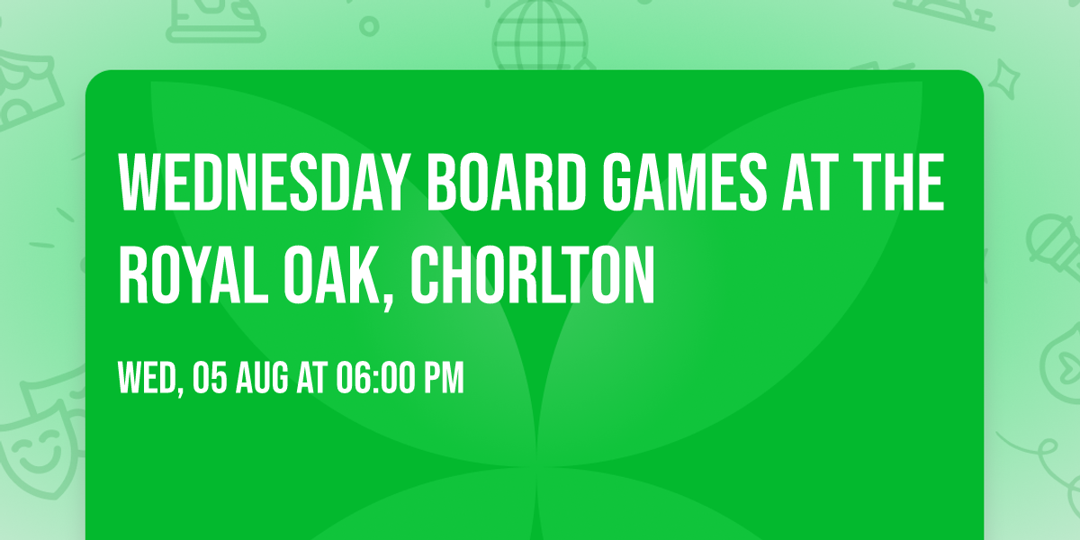 Wednesday Board Games at The Royal Oak, Chorlton