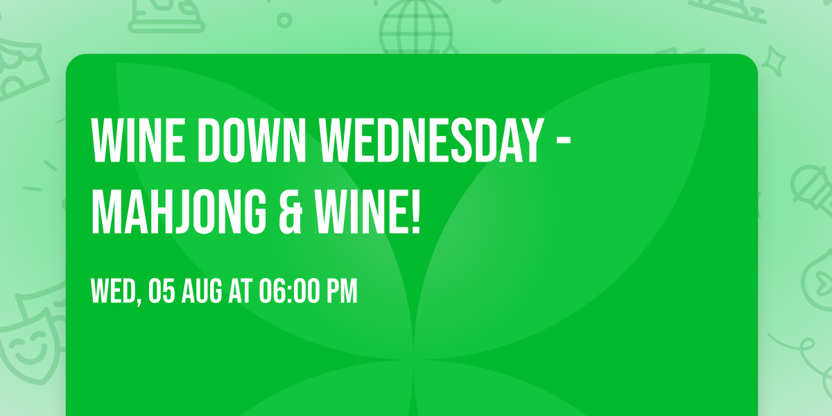 Wine Down Wednesday - Mahjong & Wine!