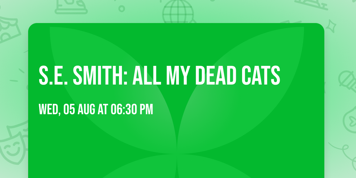s.e. smith: all my dead cats