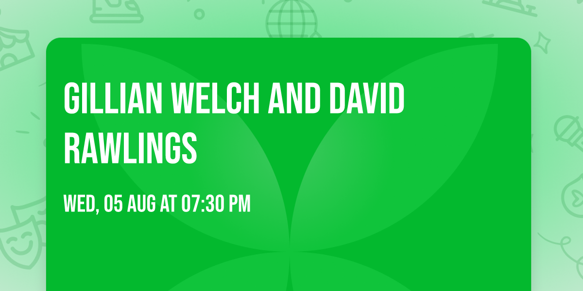 Gillian Welch and David Rawlings