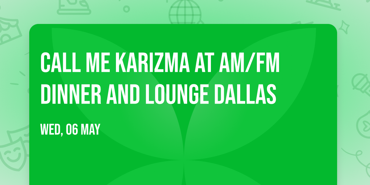 Call Me Karizma at AM\/FM Dinner and Lounge Dallas
