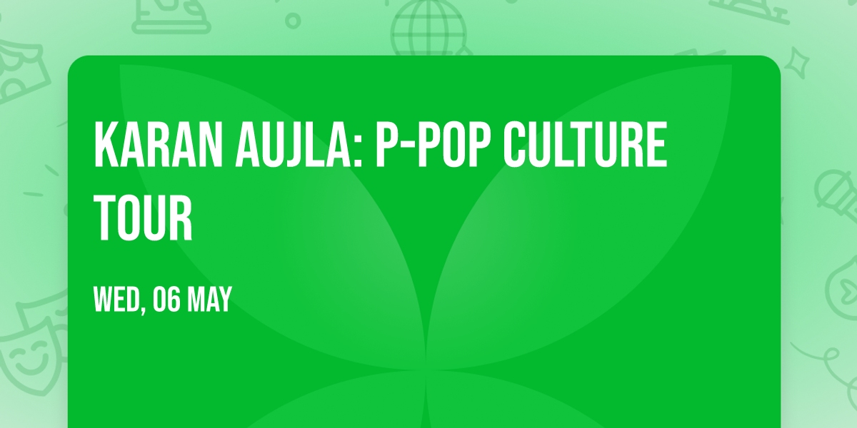Karan Aujla: P-Pop Culture Tour