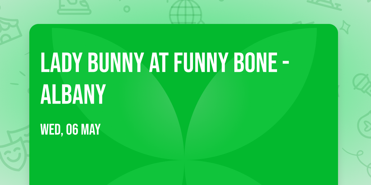 Lady Bunny at Funny Bone - Albany