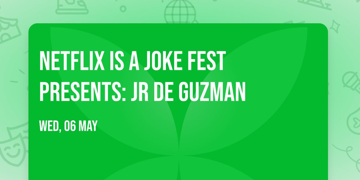Netflix Is A Joke Fest Presents: JR De Guzman