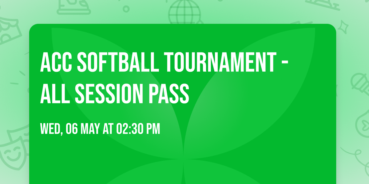 ACC Softball Tournament - All Session Pass