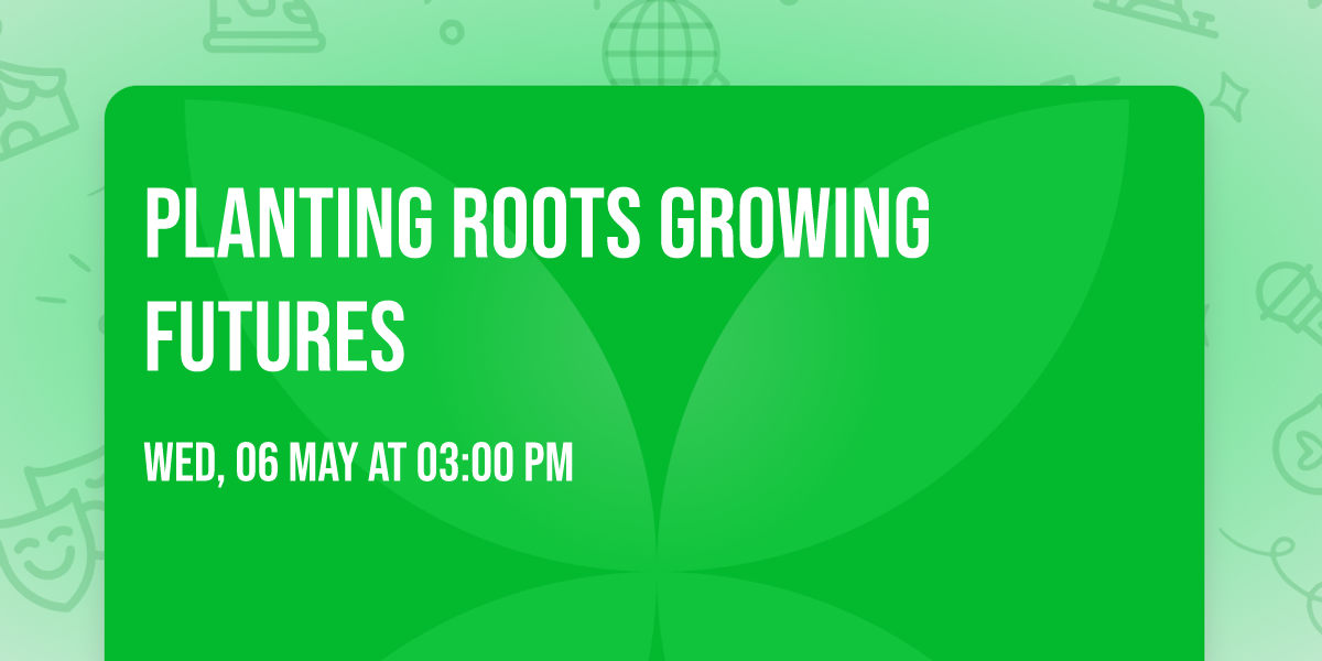 Planting Roots Growing Futures