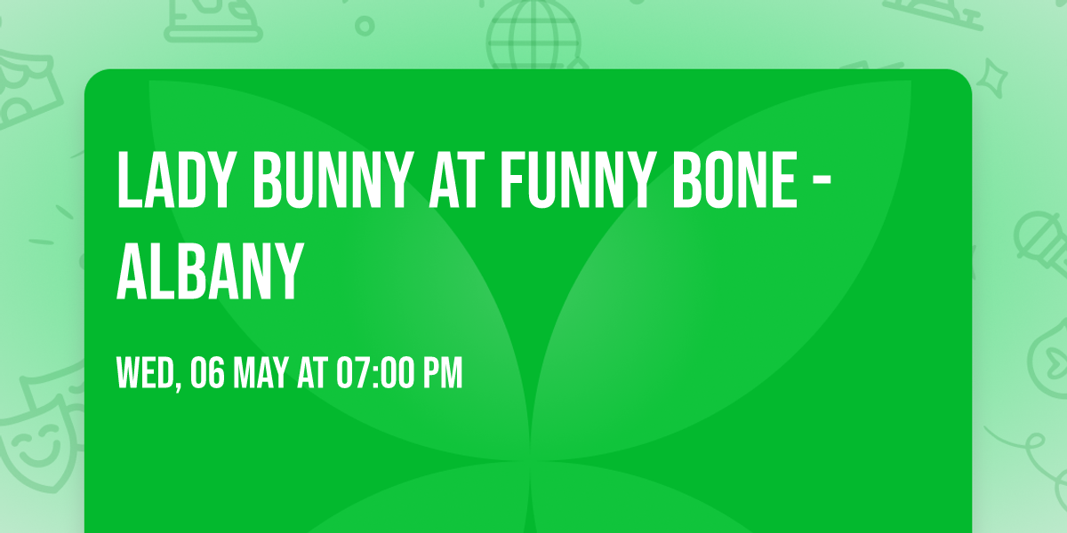 Lady Bunny at Funny Bone - Albany