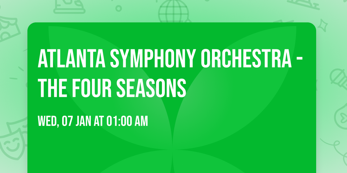 Atlanta Symphony Orchestra - The Four Seasons