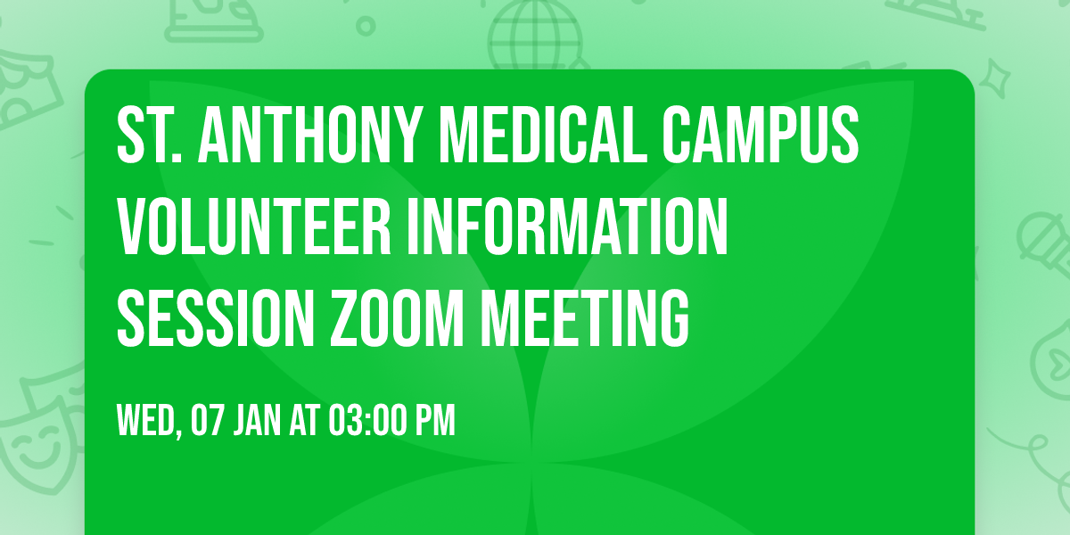 St. Anthony Medical Campus Volunteer Information Session Zoom Meeting