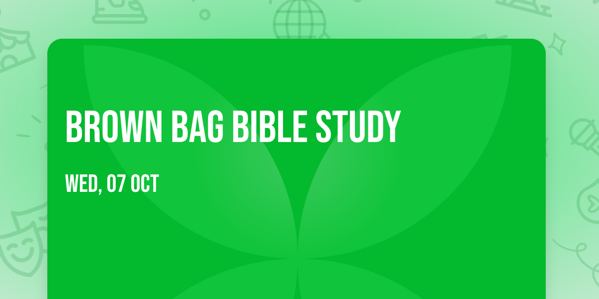 Brown Bag  \ud83d\udcbc Bible Study 