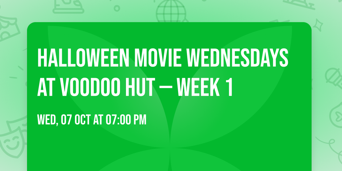 Halloween Movie Wednesdays at VooDoo Hut \u2014 Week 1