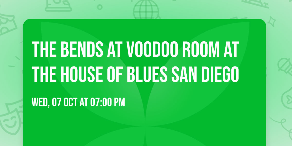 The Bends at Voodoo Room at the House of Blues San Diego