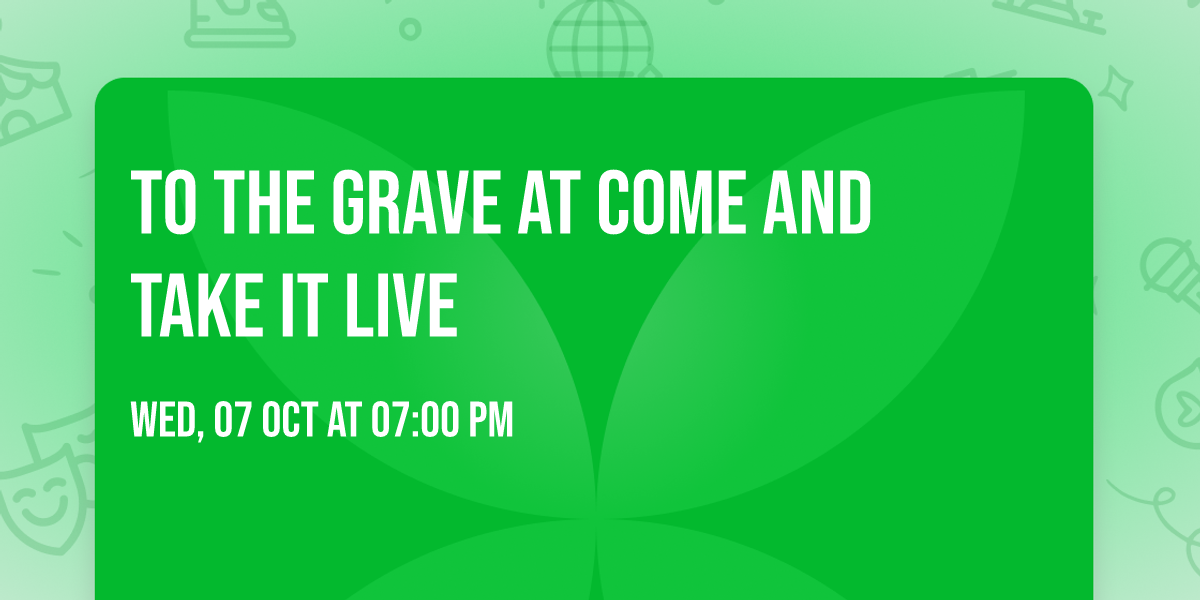 To The Grave at Come and Take It Live