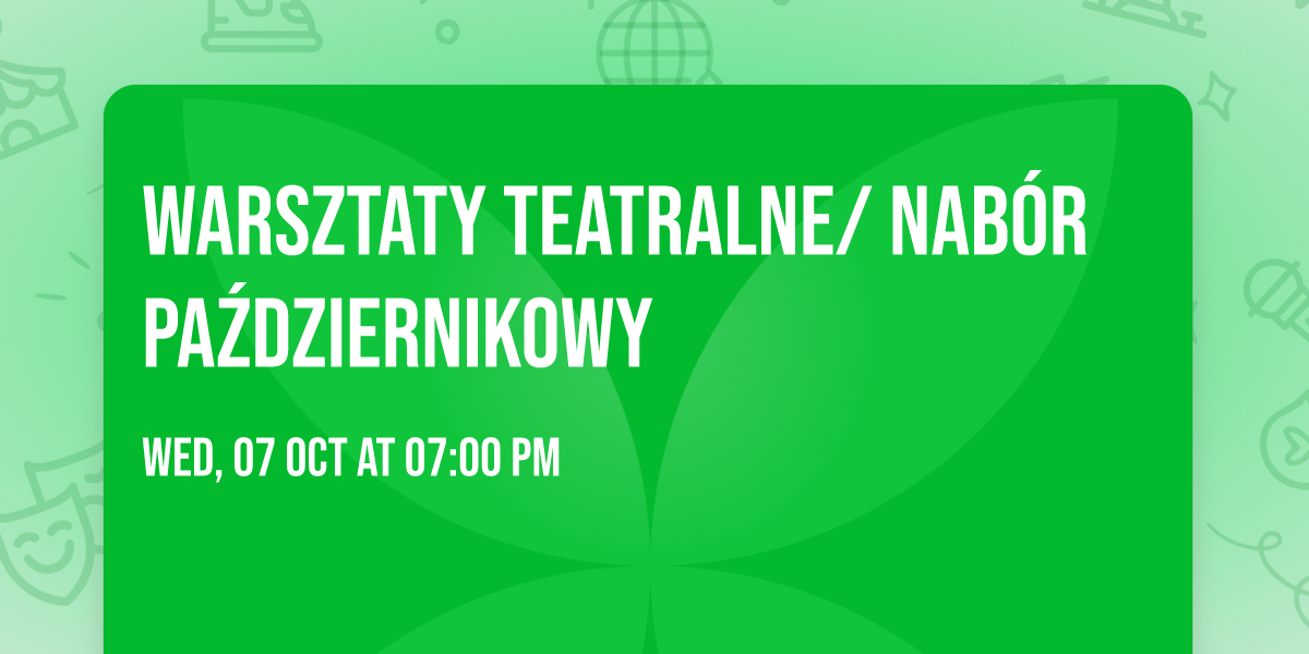 Warsztaty Teatralne\/ nab\u00f3r pa\u017adziernikowy