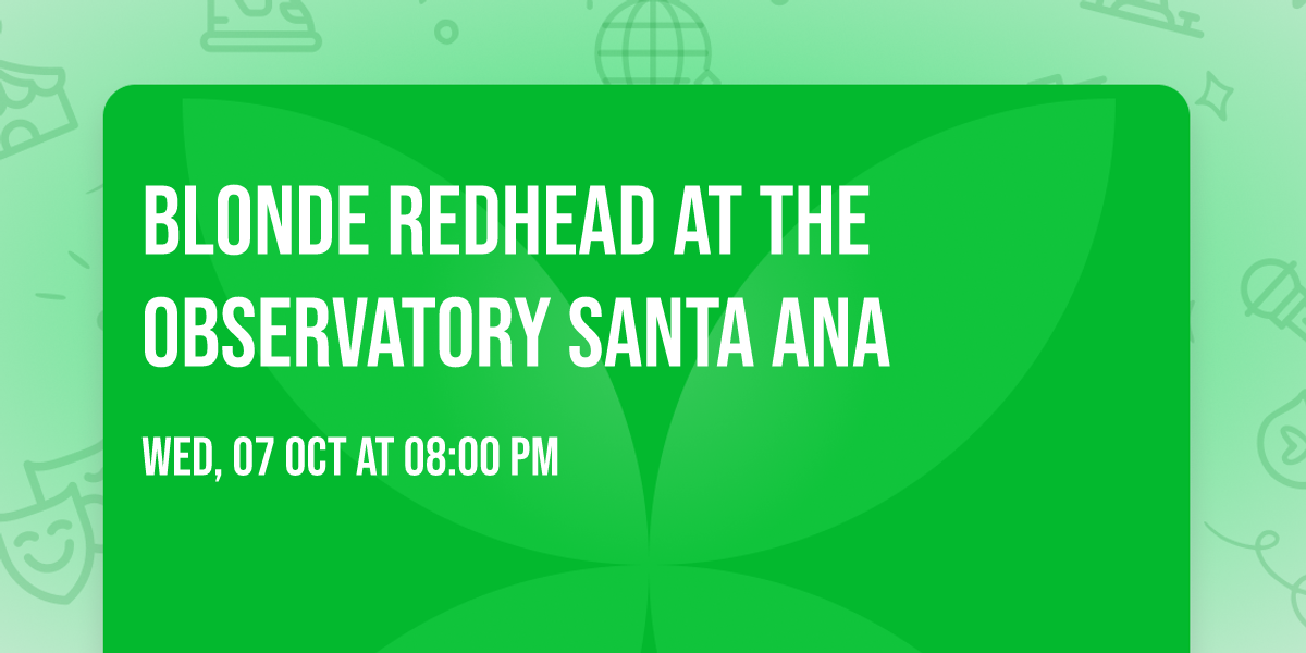 Blonde Redhead at The Observatory Santa Ana