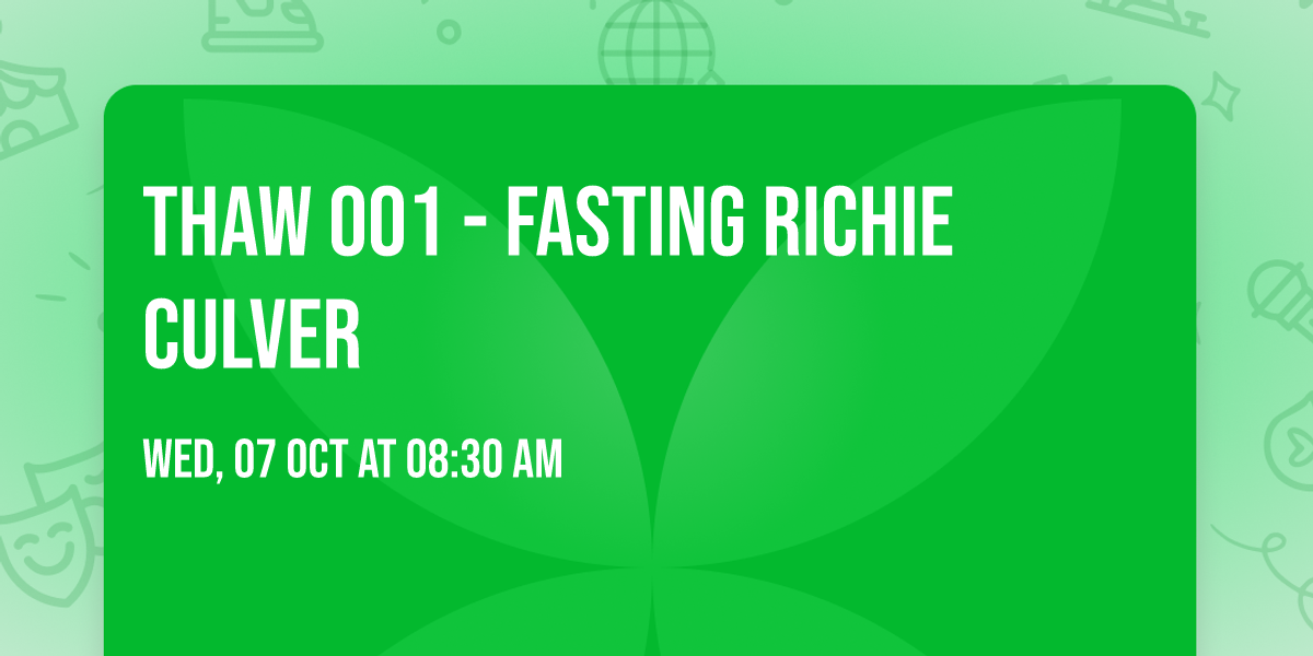 THAW 001 - FASTING RICHIE CULVER
