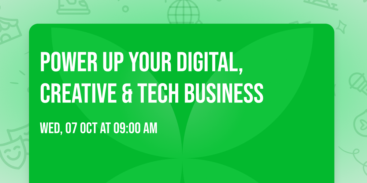 Power Up Your Digital, Creative & Tech Business