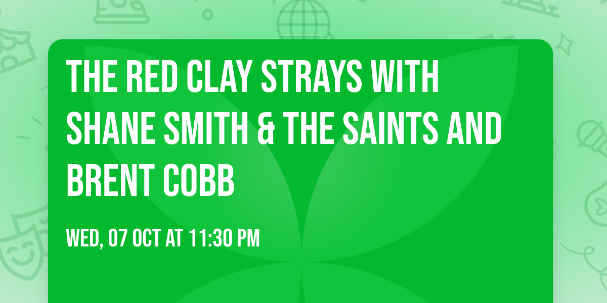 The Red Clay Strays with Shane Smith & The Saints and Brent Cobb