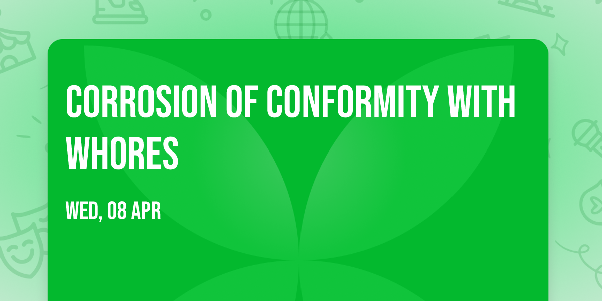 Corrosion Of Conformity with Whores